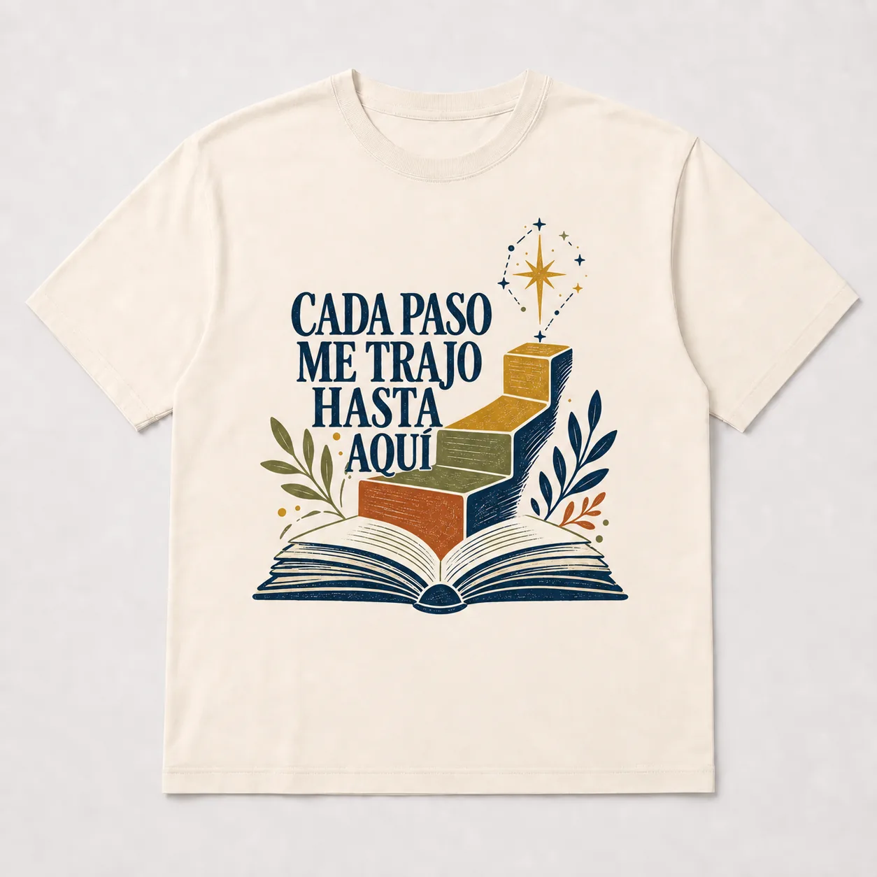 Camiseta Cream con el estampado «Cada Paso Me Trajo Hasta Aquí»